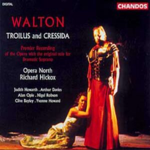 Sir William Walton : Troilus & Cressida