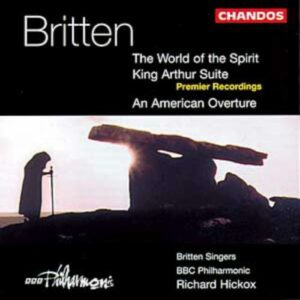 Benjamin Britten : World of the Spirit