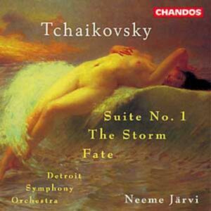 Piotr Ilyitch Tchaïkovski : Suite n° 1 en ré majeur - La tempête, op. 18 - Fatum, op. 77