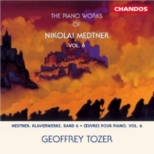Nikolaï Medtner : Pièces pour piano (Volume 6)