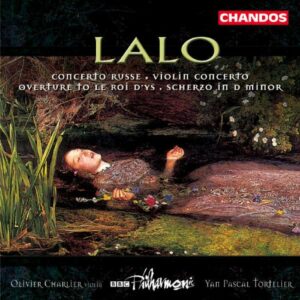 Lalo : Roi d'Ys, Concerto russe for violin Op29