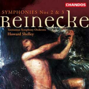 Carl Reinecke : Symphonies 2 & 3