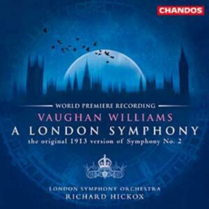 Ralph Vaughan Williams - George Butterworth : A London Symphony & The banks of Green Willow