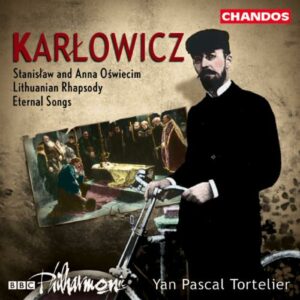 Mieczyslaw Karlowicz : Chants éternels, op. 10 - Rhapsodie Lituanienne, op. 11 ...