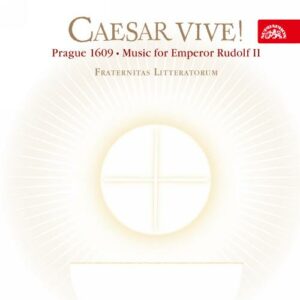 Caesar Vive ! : Musique pour l'Empereur Rudolf II (Prague 1609)