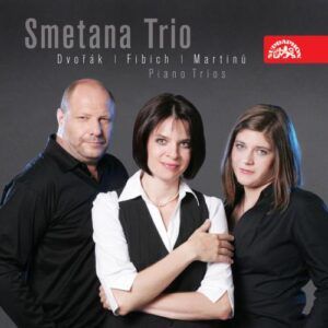 Trio Smetana : Antonin Dvorak - Zdenek Fibich - Bohuslav Martinu