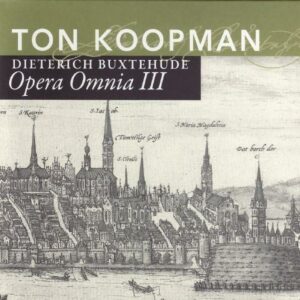 Buxtehude : Opera Omnia III - Œuvres pour orgue 1. Koopman