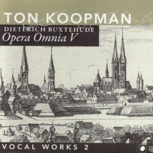 Buxtehude : Opera Omnia V - Œuvres vocales 2. Koopman