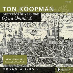 Buxtehude : Opera Omnia X - Œuvres pour orgue 5. Koopman