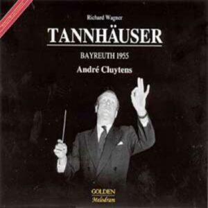 Richard Wagner : Tannhäuser, A. Cluytens