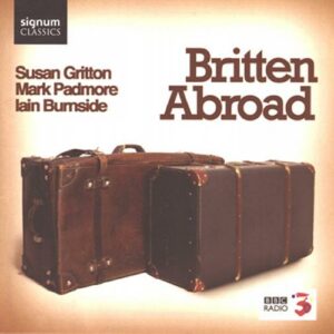 Britten : Britten Abroad