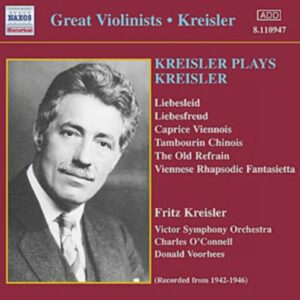 Fritz Kreisler : Kreisler Plays Kreisler (1942-1946)