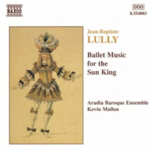 Jean Babtiste Lully : Musique de ballet pour le Roi Soleil