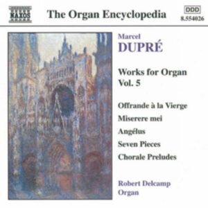 Marcel Dupré : Works for Organ, Vol. 5