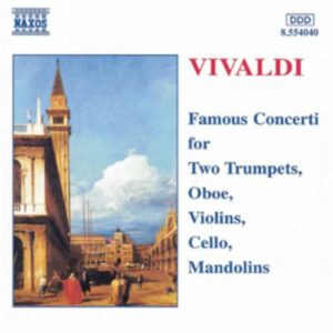 Antonio Vivaldi : Famous Concertos