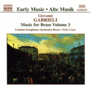 Gabrieli : Music for Brass Vol. 3