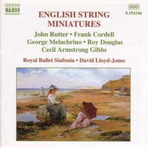English String Miniatures : Rutter - Cordell - Melachrino - Douglas - Gibbs
