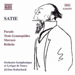 Erik Satie : Parade / Gymnopedies / Mercure / Relache