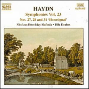 Haydn : Symphonies vol.23 nos 27, 28 & 31