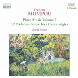 Federico Mompou : Œuvres pour piano (Intégrale, volume 2)