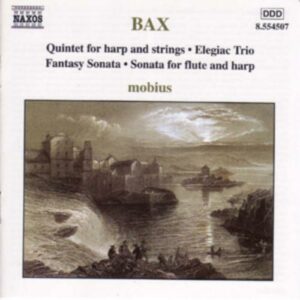 Bax : Quintet for Harp & Strings, Fantasy Sonata, Sonata for Flute & Harp...