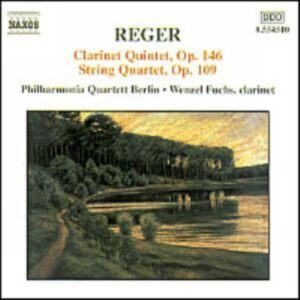 Max Reger : Clarinet Quintet, Op. 146 / String Quartet, Op. 109