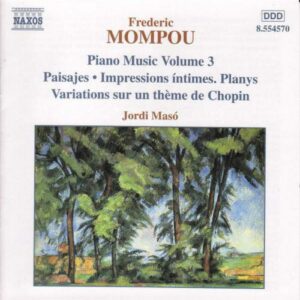 Federico Mompou : Œuvres pour piano (Intégrale, volume 3)