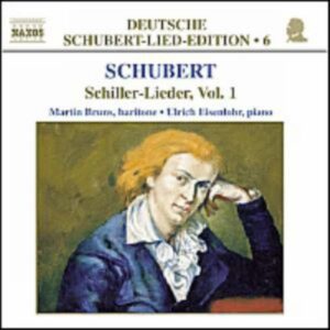 Franz Schubert : Edition des Lieder (Intégrale, volume 6) : Poèmes de Schiller (Volume 1)