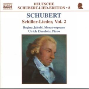 Franz Schubert : Edition des Lieder (Intégrale, volume 8) : Poèmes de Schiller (Volume 2)