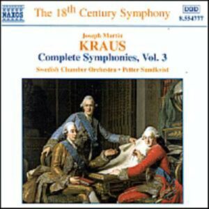 Joseph Martin Kraus : Symphonies, Vol. 3