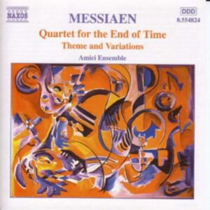 Olivier Messiaen : Quartet for the End of Time / Theme and Variations