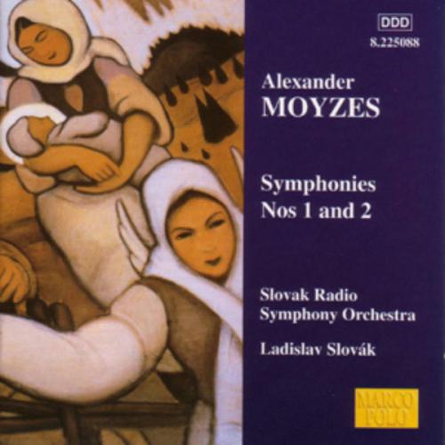 Moyzes Alexander : Symphonies n° 1 & 2