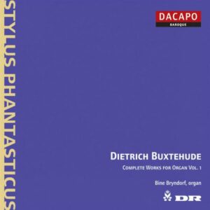 Diedrich Buxtehude : Œuvres pour orgue (Intégrale, volume 1)