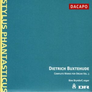Dietrich Buxtehude : Œuvres pour orgue (Intégrale, volume 3)