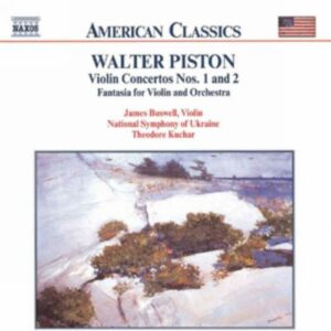 Walter Piston : Violin Concertos Nos. 1 and 2 / Fantasia for Violin