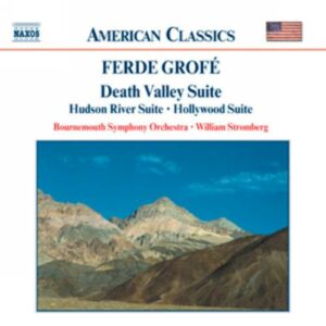 Grofe Ferde : Death Valley Suite / Hudson River Suite / Hollywood Suite