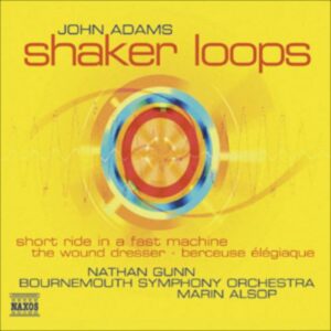 John Adams : Shaker Loops