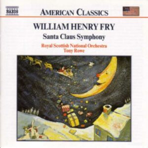 William Henry Fry : Santa Claus Symphony / Niagara Symphony