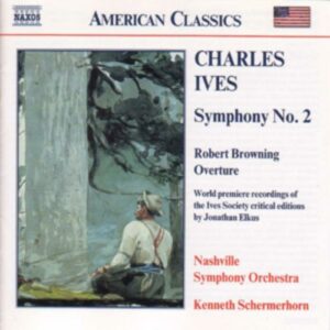Charles Ives : Symphony No. 2 / Robert Browning Overture