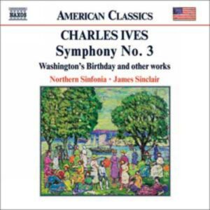 Charles Ives : Symphony No. 3 / Washington s Birthday