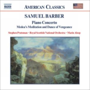 Samuel Barber : Piano Concerto / Die Natali / Medea s Meditation