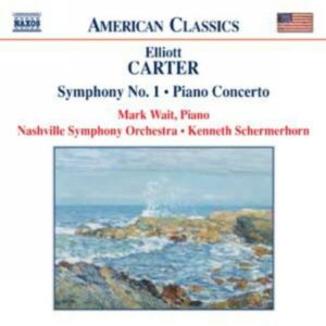 Elliott Carter : Symphony No. 1, Piano Concerto