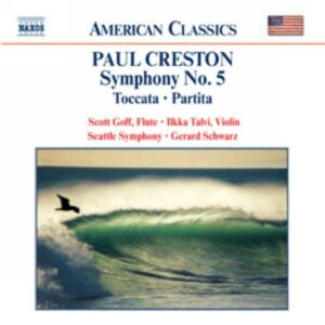 Paul (Joseph Guttoveggio) Creston : Symphony No. 5 / Toccata / Partita