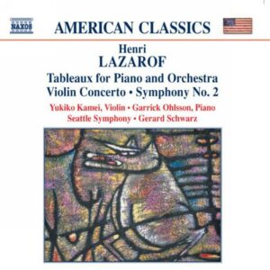 Lazarof : Tableaux for Piano and Orchestra, Violin Concerto, Symphony No. 2