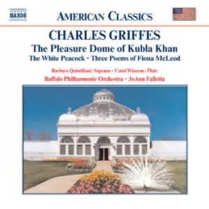Charles T. Griffes : Pleasure Dome of Kubla Khan / The White Peacock
