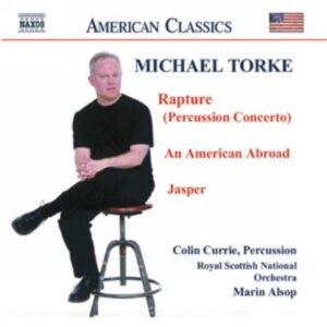 Michael Torke : Rapture / An American Abroad / Jasper