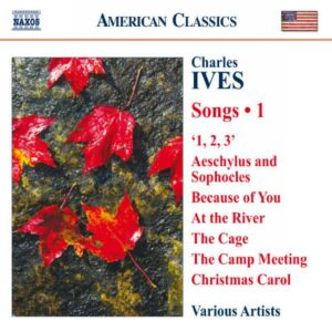 Charles Ives : Mélodies (Intégrale - Volume 1)