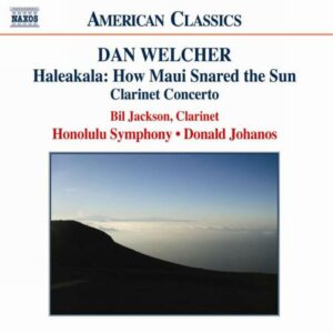 Dan Welcher : Haleakala / Prairie Light / Clarinet Concerto