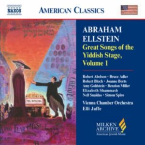 Abraham Ellstein : Great Songs of the Yiddish Stage, Vol. 1