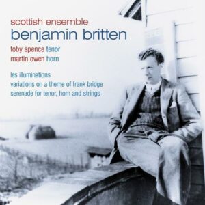Britten : Les Illuminations, Variations on a Theme of Frank Bridge, Serenade for